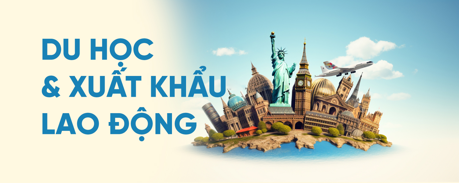 DU HỌC VÀ XUẤT KHẨU LAO ĐỘNG